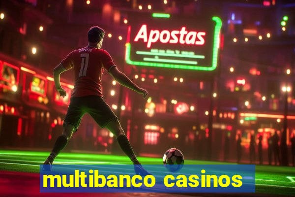 multibanco casinos