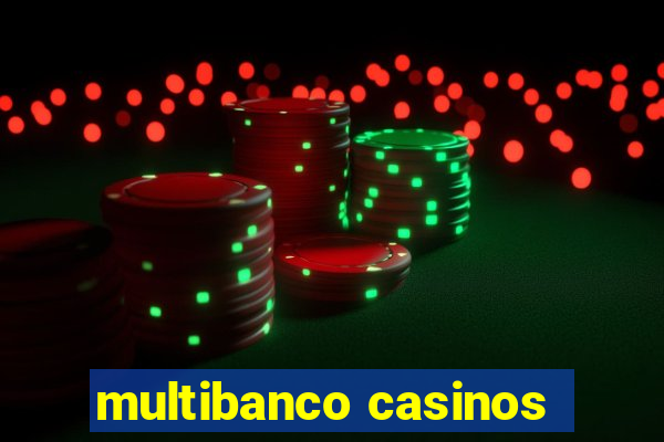 multibanco casinos