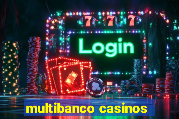 multibanco casinos