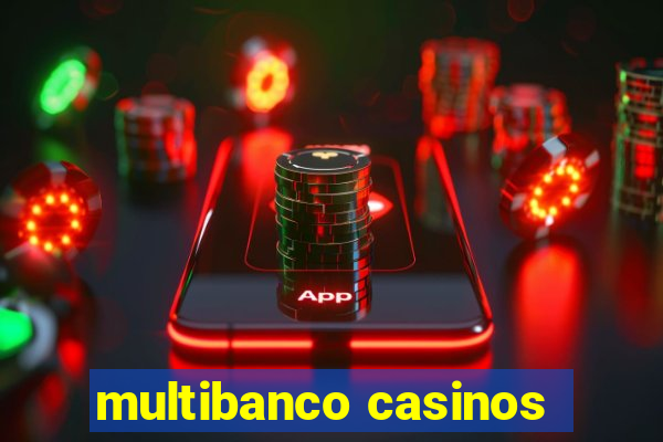 multibanco casinos