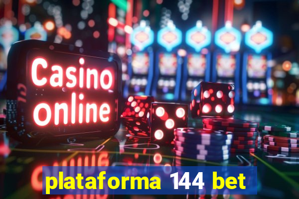 plataforma 144 bet