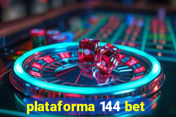 plataforma 144 bet