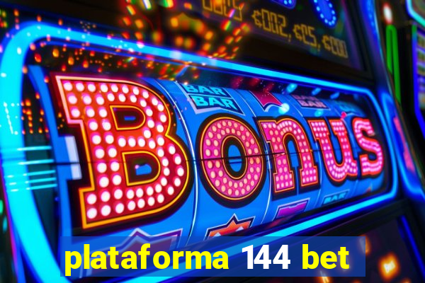 plataforma 144 bet