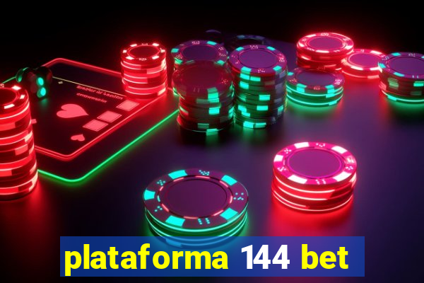 plataforma 144 bet