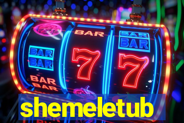 shemeletub