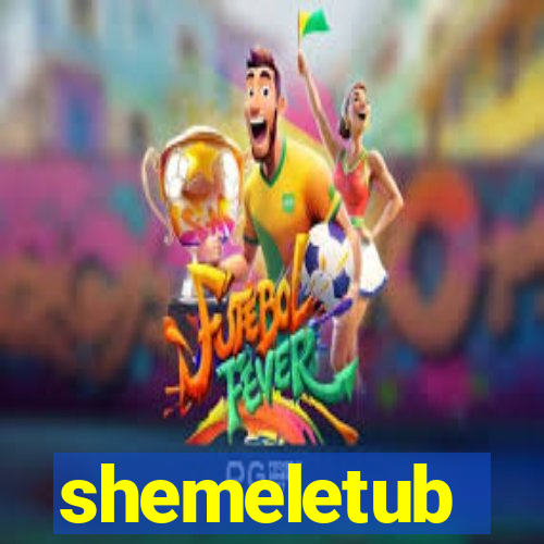 shemeletub