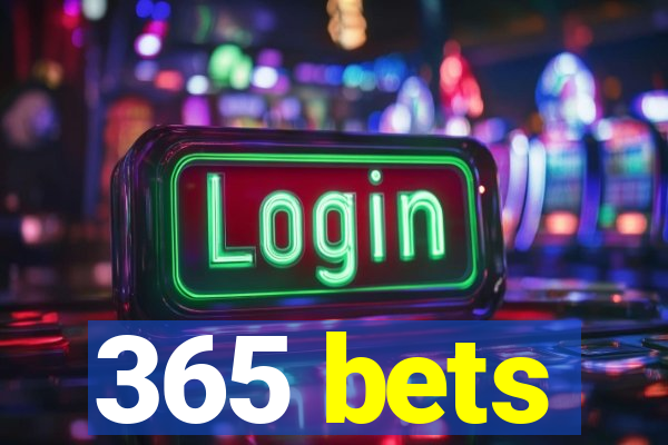 365 bets