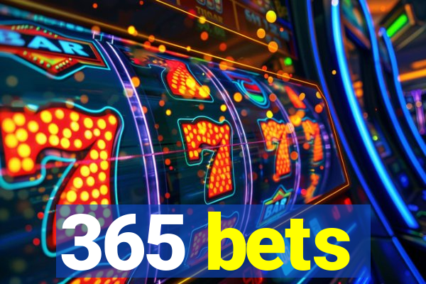 365 bets