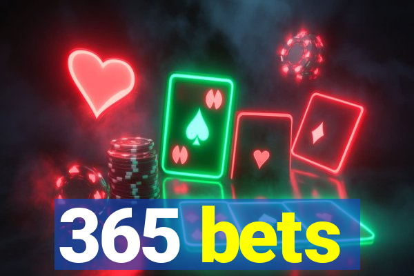 365 bets