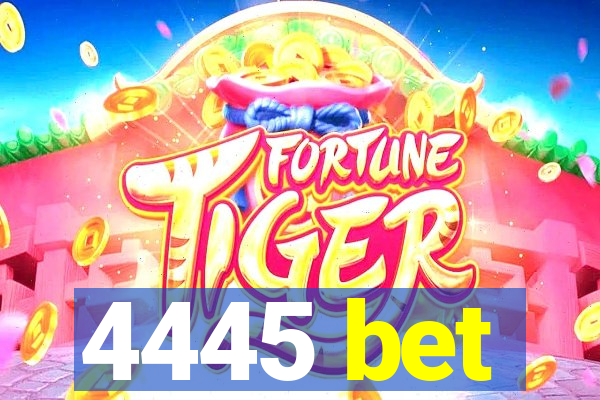 4445 bet