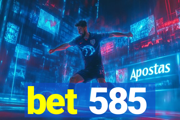 bet 585