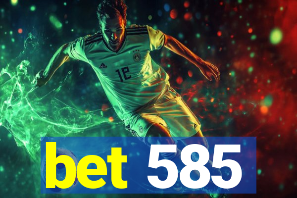 bet 585