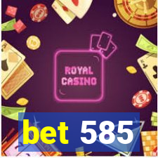 bet 585