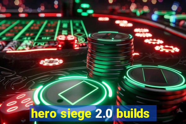 hero siege 2.0 builds