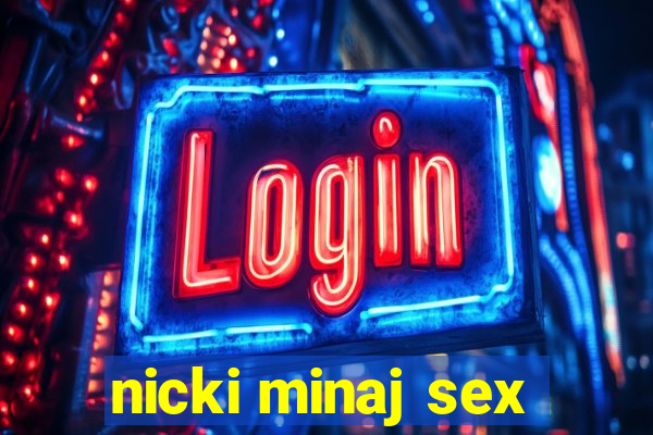 nicki minaj sex