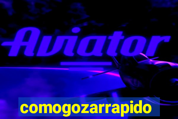 comogozarrapido