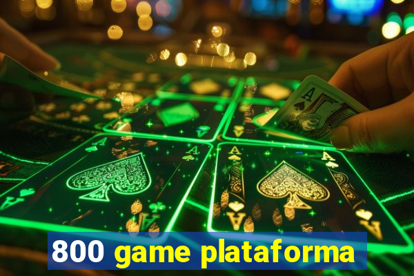 800 game plataforma