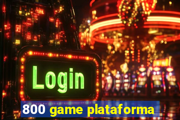 800 game plataforma