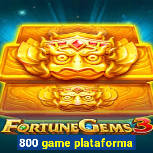 800 game plataforma