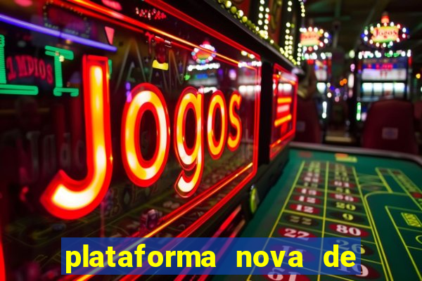 plataforma nova de jogo pagando