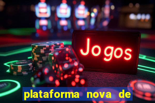 plataforma nova de jogo pagando