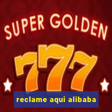 reclame aqui alibaba