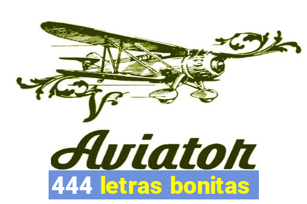 444 letras bonitas