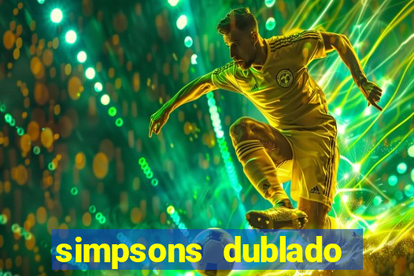 simpsons dublado assistir online