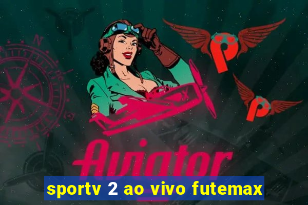 sportv 2 ao vivo futemax