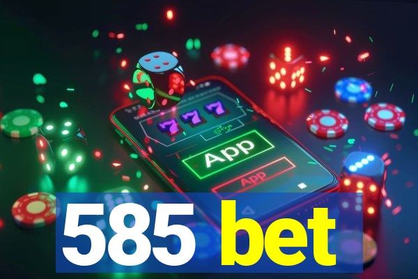 585 bet