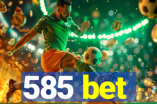 585 bet