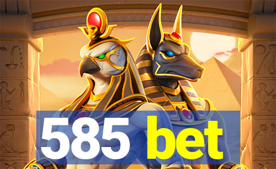 585 bet