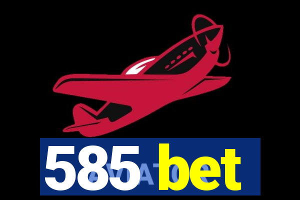 585 bet