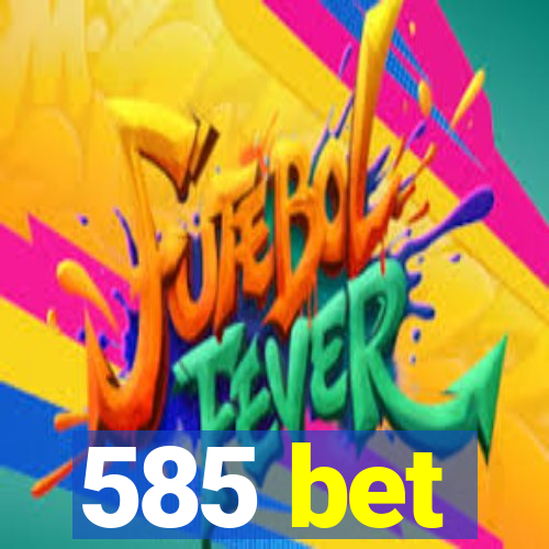 585 bet