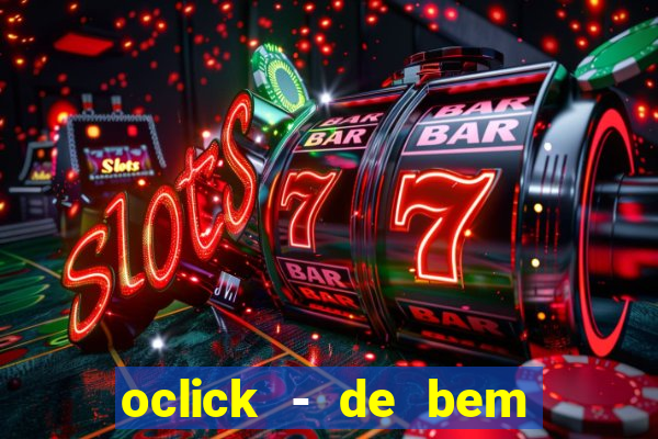 oclick - de bem com a vida resultado do jogo do bicho