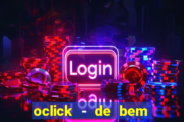 oclick - de bem com a vida resultado do jogo do bicho