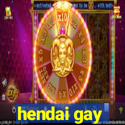 hendai gay