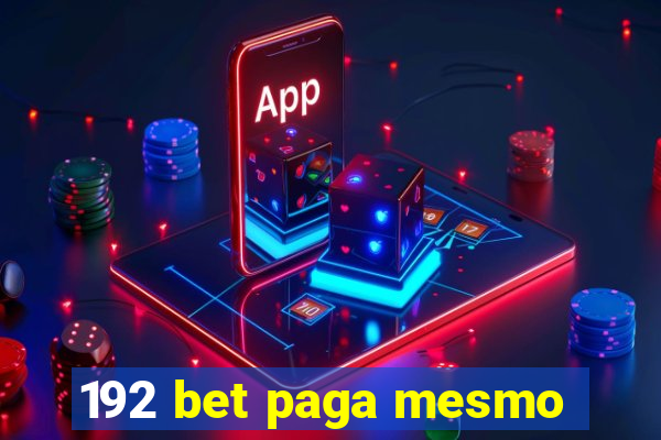 192 bet paga mesmo