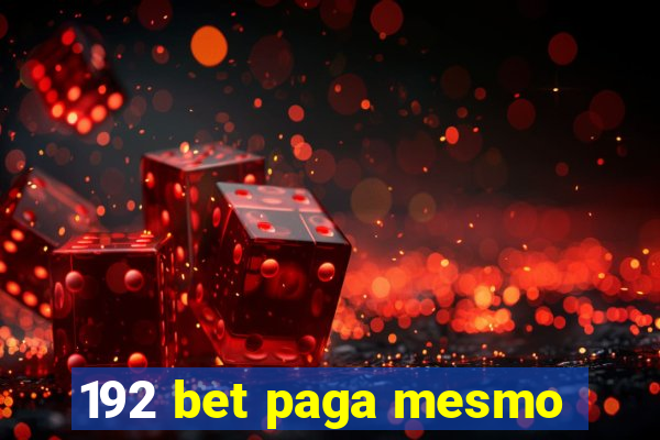 192 bet paga mesmo