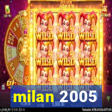 milan 2005