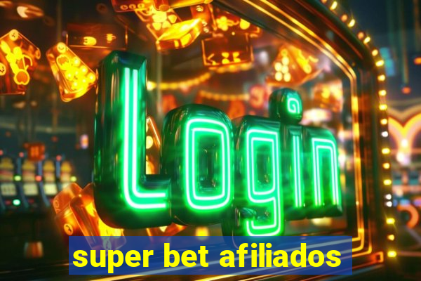 super bet afiliados