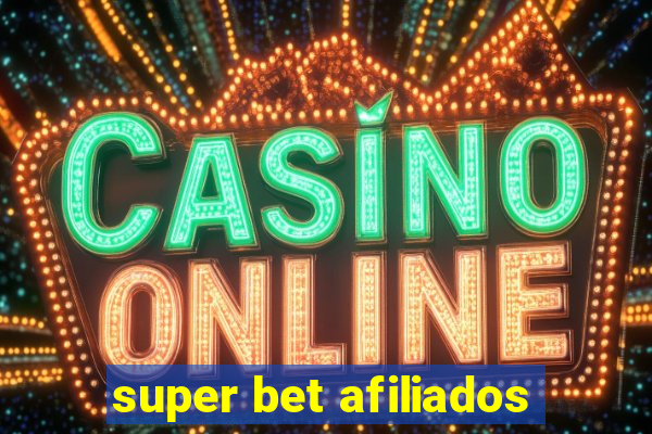 super bet afiliados