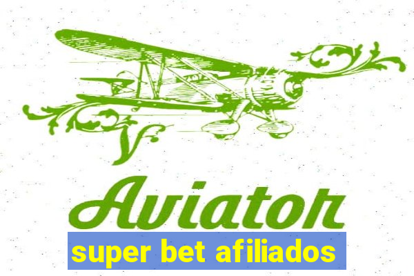 super bet afiliados