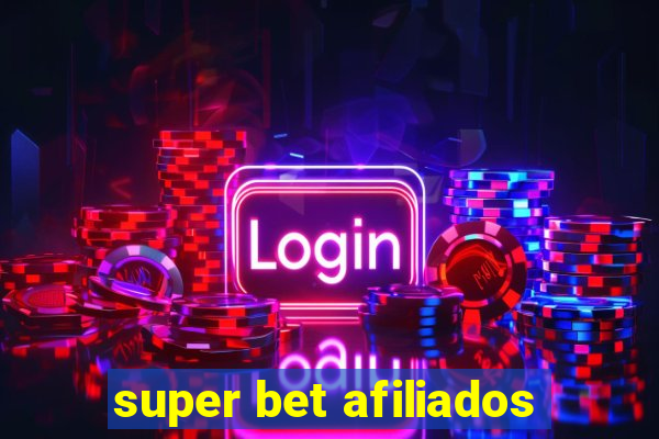 super bet afiliados