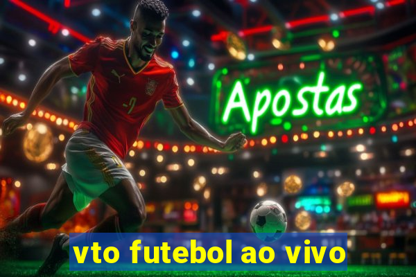 vto futebol ao vivo