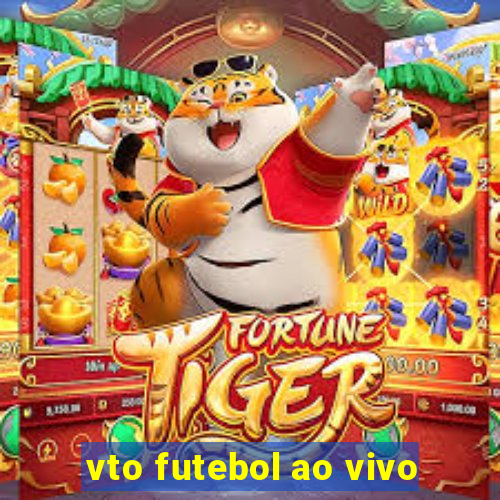 vto futebol ao vivo