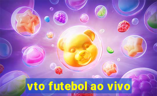 vto futebol ao vivo