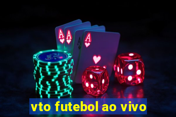 vto futebol ao vivo