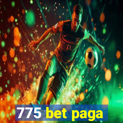 775 bet paga