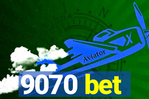 9070 bet